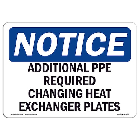 OSHA Notice Sign, Additional PPE Required Changing Heat Exchanger, 5in X 3.5in Decal